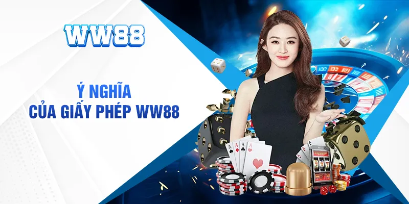 ý nghĩa của giấy phép WW88